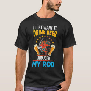 T-shirt Je veux juste boire de la bière et baiser ma canne