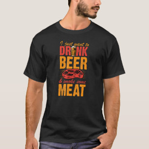T-shirt Je Veux Juste Boire De La Bière Et Fumer Du Stea D