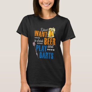 T-shirt Je Veux Juste Boire De La Bière Et Jouer Des fléch