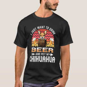 T-shirt Je Veux Juste Boire De La Bière Et Pet Mon Chien C