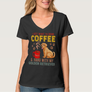 T-shirt Je Veux Juste Boire Du Café Accroché À Mon Golden