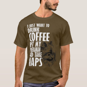 T-shirt Je veux juste boire du café animal de compagnie Po