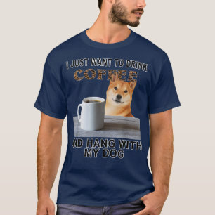T-shirt Je Veux Juste Boire Du Café Et Accrocher Mon Shiba