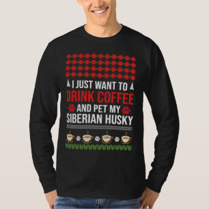 T-shirt Je Veux Juste Boire Du Café Et Poêler Mon Hu Sibér