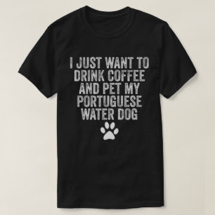 T-shirt Je Veux Juste Boire Du Café Et Poêler Mon Portugai