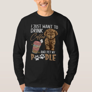 T-shirt Je Veux Juste Boire Du Café Et Poissonner Mon Pood