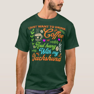 T-shirt Je veux juste boire du café et rester avec mes dac