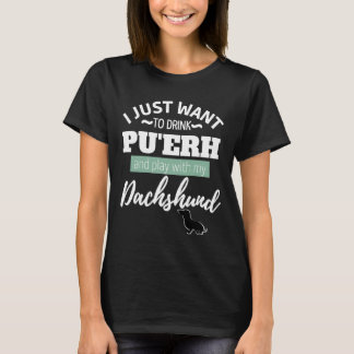 T-shirt Je Veux Juste Boire Du Pu Erh Et Jouer Avec Mes Da