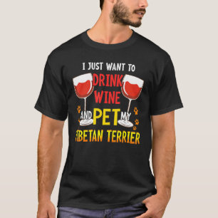 T-shirt Je veux juste boire du vin caresser mon terrier ti