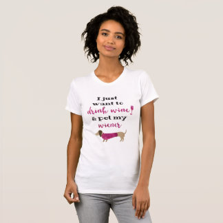 T-shirt Je veux juste boire du vin et choyer ma saucisse