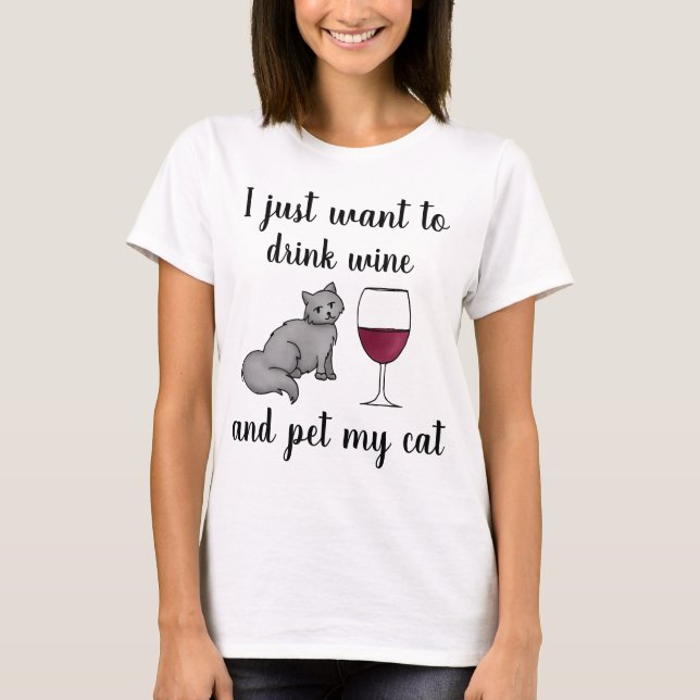 T-shirt Je veux juste boire du vin et entretenir mon chat (Devant)