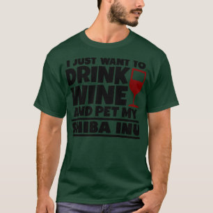 T-shirt Je veux juste boire du vin et faire mon shiba inu