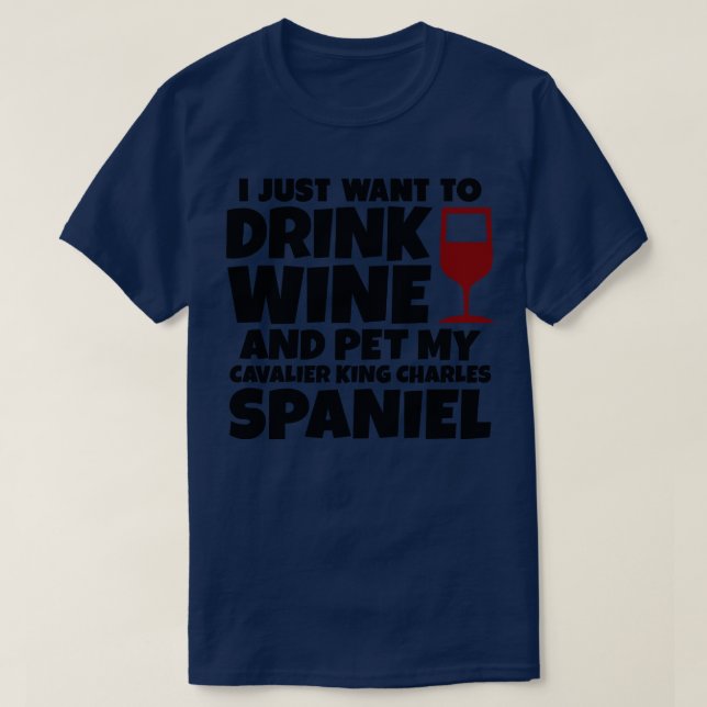 T-shirt Je veux juste boire du vin et mettre mon roi caval (Design devant)