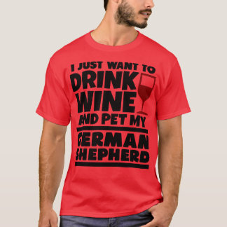T-shirt Je veux juste boire du vin et mettre mon shephe al