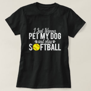 T-shirt Je veux juste caresser mon chien et jouer au softb