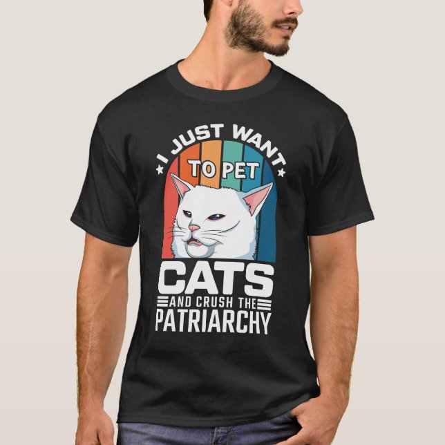 T-shirt je veux juste chatouiller les chats et écraser le  (Devant)