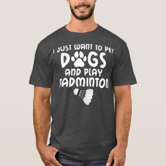 T-shirt Je veux juste chatouiller les chiens et jouer au b