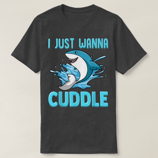 T-shirt Je Veux Juste Cuddle Funny Cute Shark (Design devant)