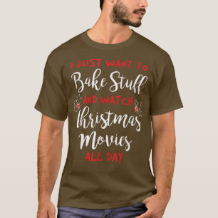 T-shirt Je veux juste cuire des trucs et regarder Noël Mov