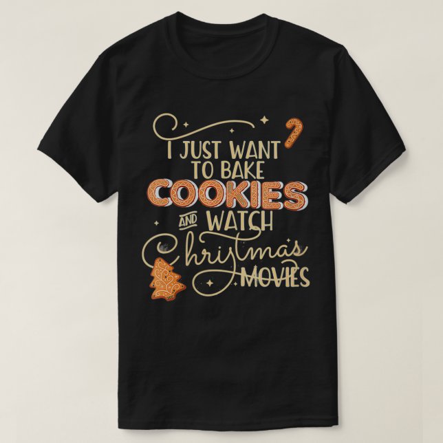 T-SHIRT JE VEUX JUSTE FAIRE CUIRE DES COOKIES REGARDER NOË (Design devant)