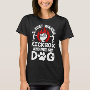T-shirt Je veux juste faire du kickboxing et caresser mon