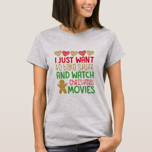 T-shirt Je veux juste faire la chemise cuire au four de