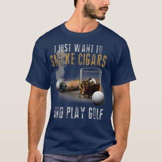 T-shirt Je Veux Juste Fumer Cigars Jouer Golf Smoker