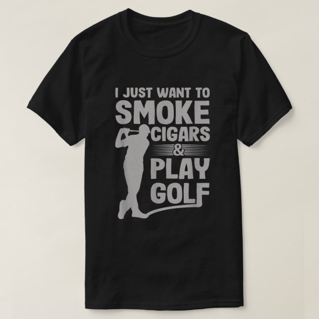 T-shirt Je Veux Juste Fumer Des Cigars Et Jouer Golf Da Da (Design devant)