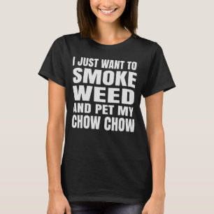 T-shirt Je veux juste fumer la mauvaise herbe et familier