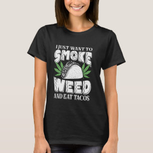 T-shirt Je Veux Juste Fumer L'Herbe Et Manger Tacos Cinc D