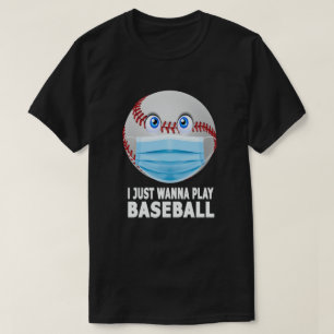 T-shirt Je Veux Juste Jouer Au Baseball Drôle Visage De Ba