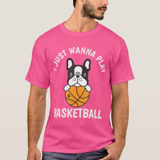T-shirt Je Veux Juste Jouer Au Basket-Ball Français Avec