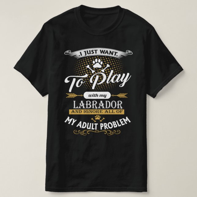 T-shirt je veux juste jouer avec mon labrador dog (Design devant)