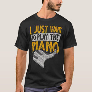 T-shirt Je Veux Juste Jouer Le Piano Keyboard Music Pian