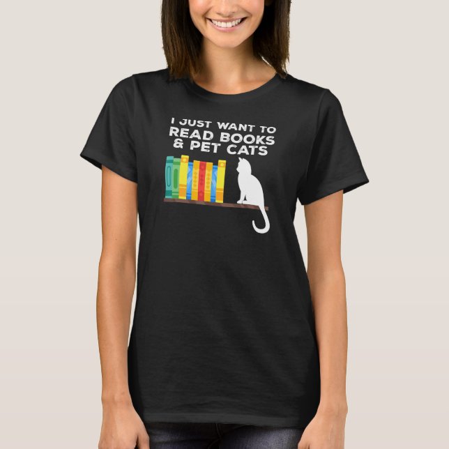 T-shirt Je Veux Juste Lire Des Livres Et Des Chats Pour An (Devant)