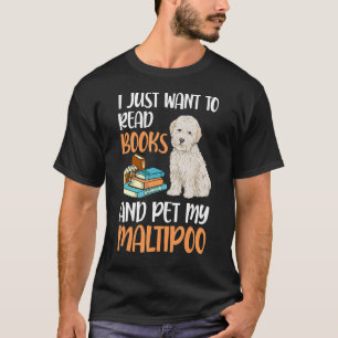 T-shirt Je Veux Juste Lire Des Livres Et Pet Mon Maltipoo