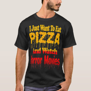 T-shirt Je Veux Juste Manger De La Pizza Et Regarder Des F