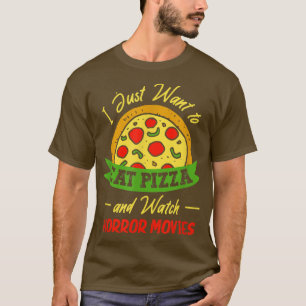T-shirt Je Veux Juste Manger De La Pizza Et Regarder Des F