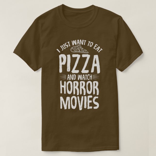 T-shirt Je Veux Juste Manger De La Pizza Et Regarder Des F (Design devant)