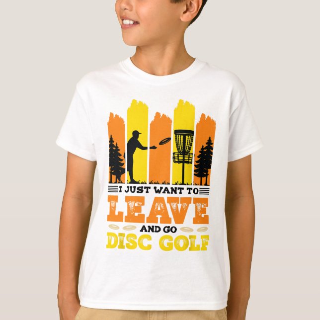 T-shirt Je veux juste partir et jouer au disc golf (Devant)