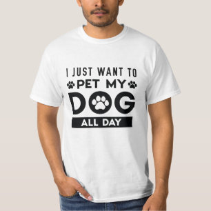 T-shirt Je Veux Juste Pet Mon Chien Toute La Journée