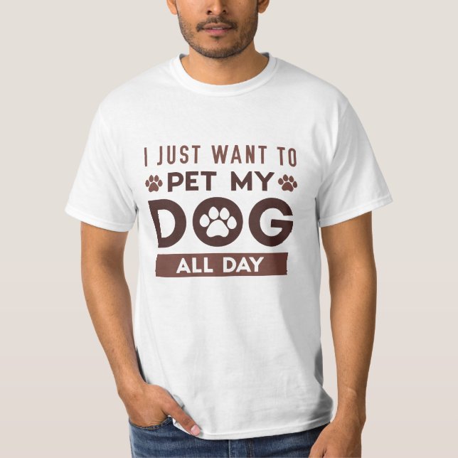 T-shirt Je Veux Juste Pet Mon Chien Toute La Journée (Devant)