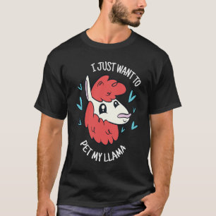 T-shirt Je Veux Juste Pet Mon Llama Cute Llama Présent