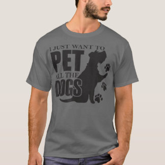 T-shirt Je Veux Juste Pet Tous Les Chiens, Propriétaire Dr