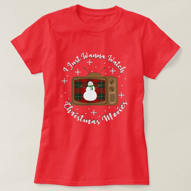 T-shirt Je Veux Juste Regarder Les Films De Noël (Design devant)