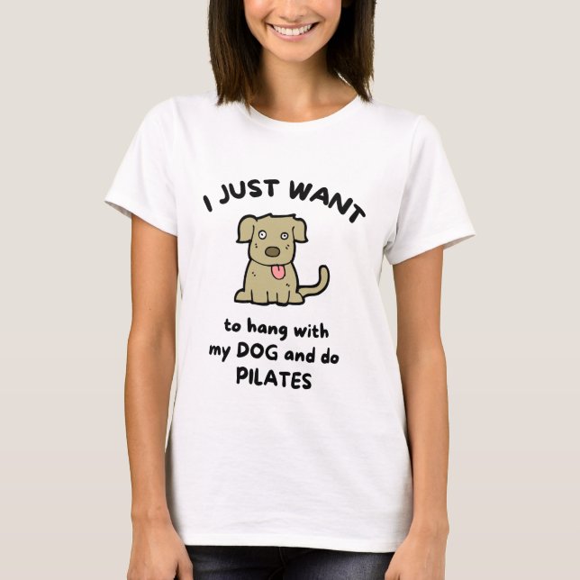 T-shirt Je veux juste rester avec mon chien et faire des p (Devant)