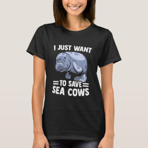 T-shirt Je veux juste sauver les vaches marines lamantins