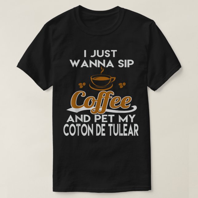 T-shirt Je veux juste siroter du café et caresser mon Coto (Design devant)