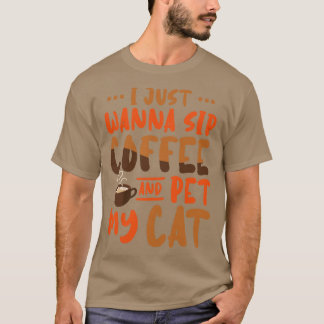 T-shirt Je Veux Juste Siroter Du Café Et Pet Mon Chat