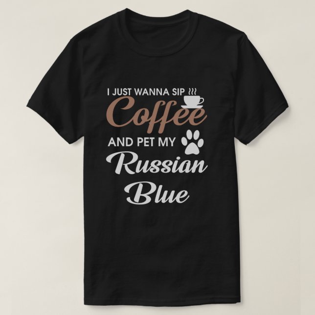T-shirt Je veux juste siroter le café et choyer mon bleu (Design devant)